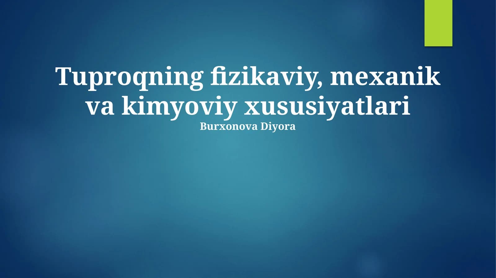 Tuproqning fizikaviy, mexanik va kimyoviy xususiyatlari