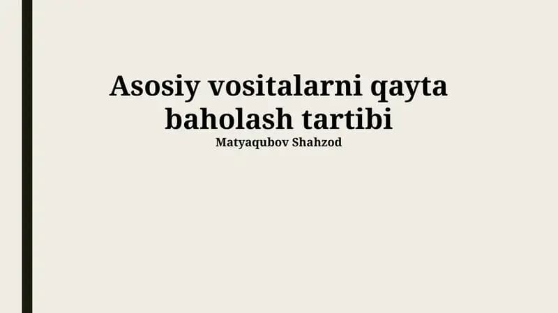 Asosiy Vositalarni Qayta Baholash Tartibi
