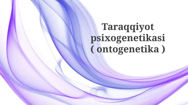 Taraqqiyotpsixogenetikasi(ontogenetika)