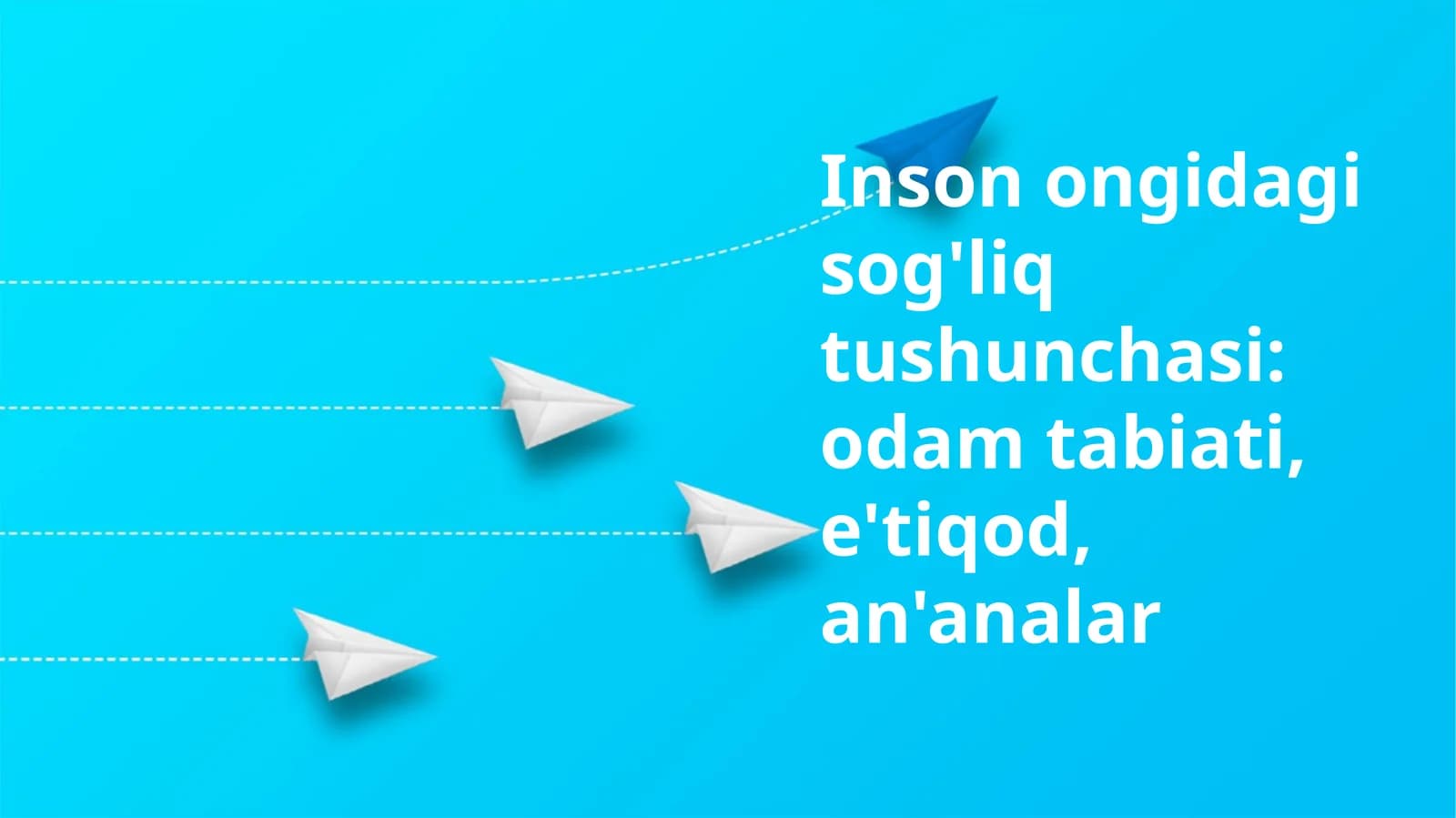 Inson ongidagi sog'liq tushunchasi: odam tabiati, e'tiqod, an'analar