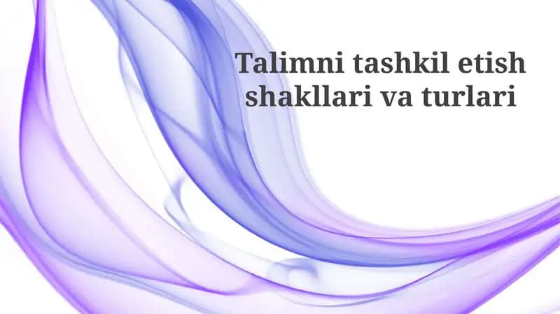 Talimni tashkil etish shakllari va turlari