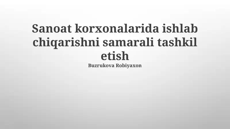 Sanoat korxonalarida ishlab chiqarishni samarali tashkil etish