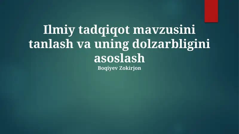 Ilmiy tadqiqot mavzusini tanlash va uning dolzarbligini asoslash