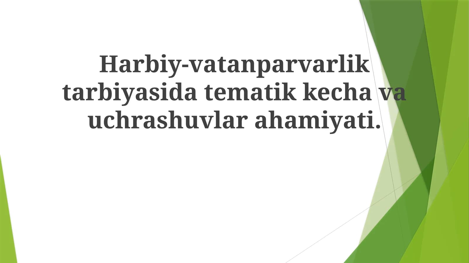 Harbiy-vatanparvarlik tarbiyasida tematik kechalar ahamiyati