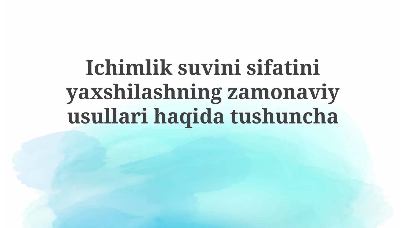 Ichimliksuvini sifatini yaxshilashning zamonaviy usullari haqida tushuncha