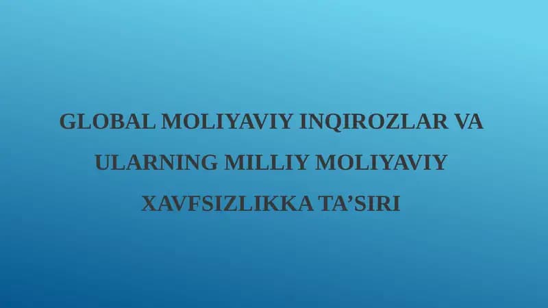 GLOBAL MOLIYAVIY INQIROZLAR VA ULARNING MILLIY MOLIYAVIY XAVFSIZLIKKA TA’SIRI