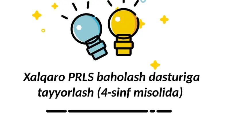 Xalqaro PIRLS baholash dasturiga tayyorlash