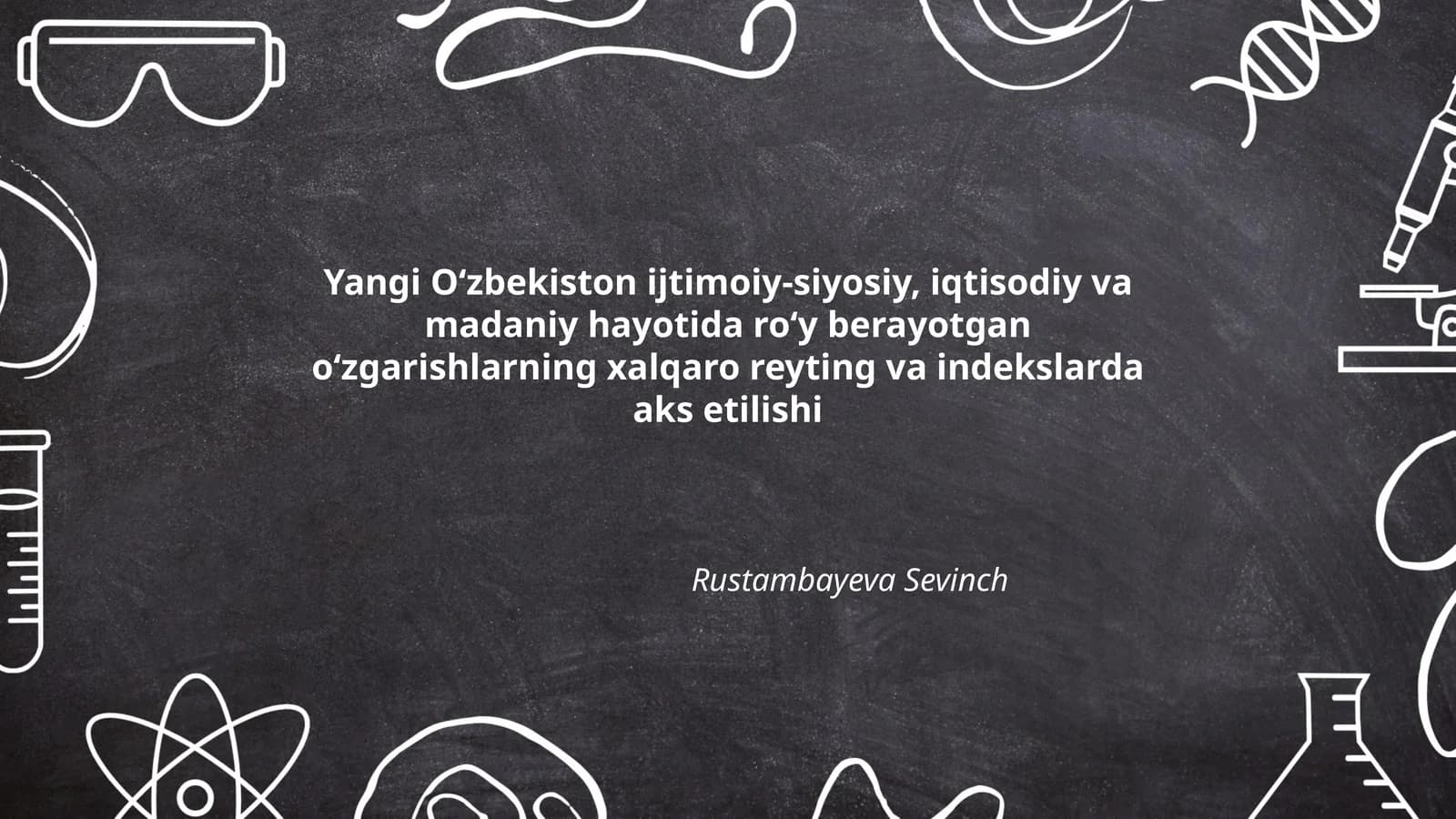 Yangi O'zbekiston ijtimoiy-siyosiy, iqtisodiy va madaniy hayotida ro'y berayotgan o'zgarishlarning xalqaro reyting va indekslarda aks etilishi