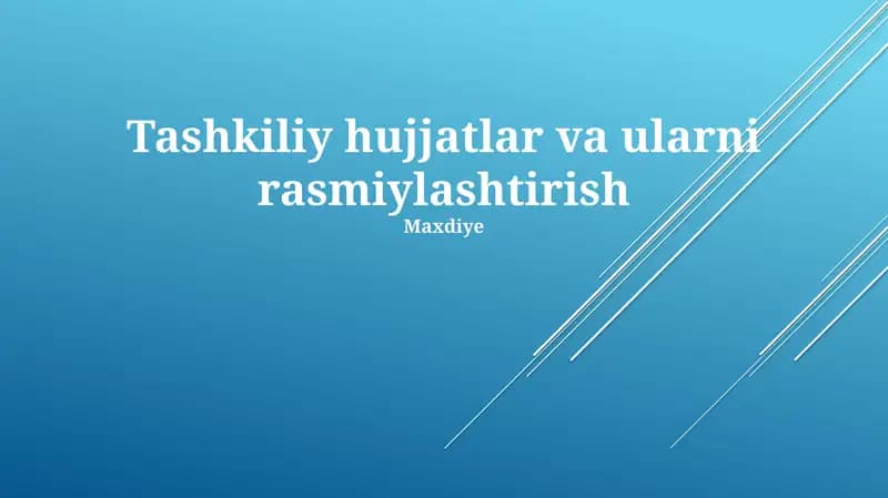 Tashkiliy hujjatlar va ularni rasmiylashtirish