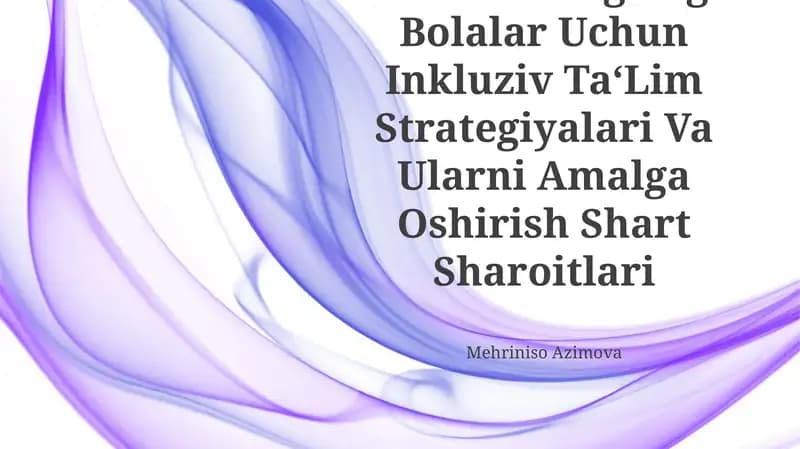 Autistik Spektr Buzulishlariga Ega Bolalar Uchun Inkluziv Ta‘Lim Strategiyalari Va Ularni Amalga Oshirish Shart Sharoitlari