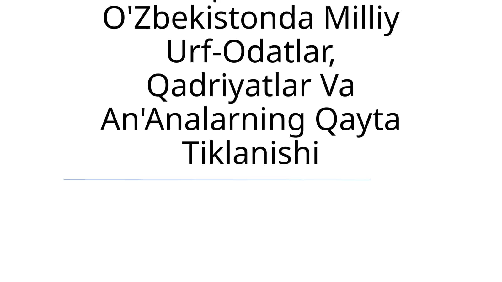 Mustaqillik Yillarida O'Zbekistonda Milliy Urf-Odatlar, Qadriyatlar Va An'Analarning Qayta Tiklanishi