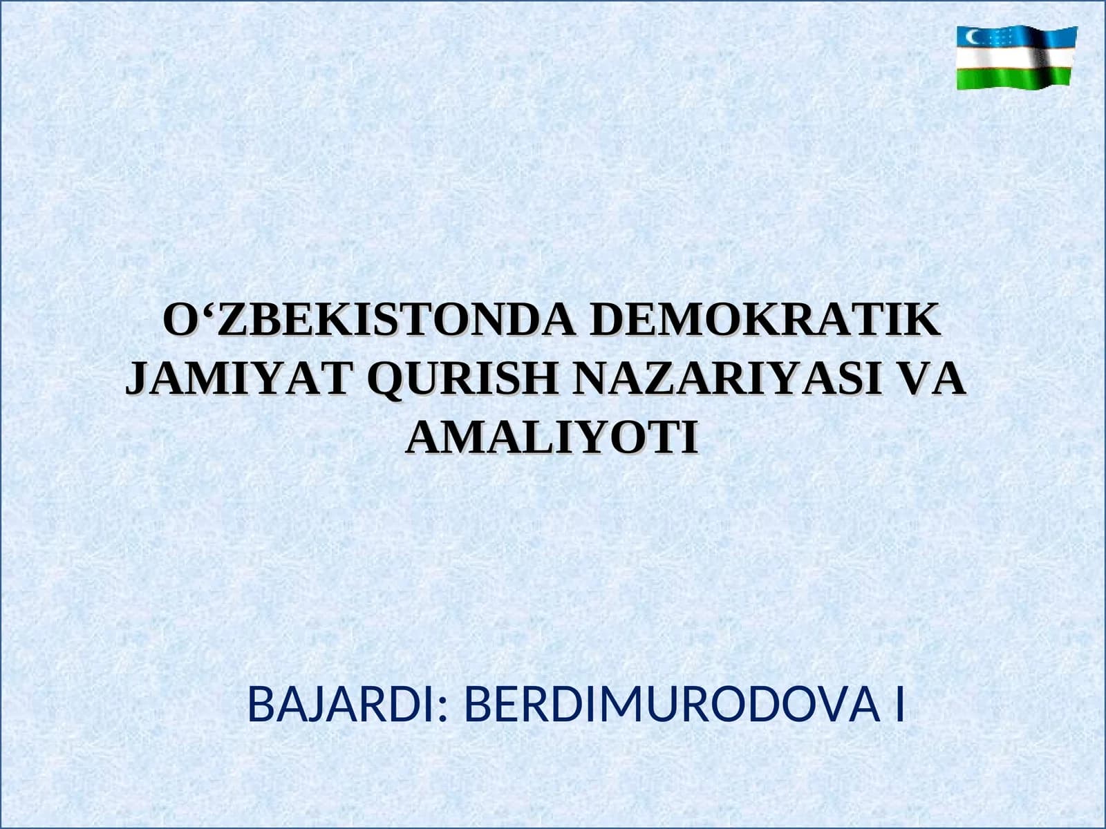 O‘ZBEKISTONDA DEMOKRATIK JAMIYAT QURISH NAZARIYASI VA AMALIYOTI BAJARDI: BERDIMURODOVA I
