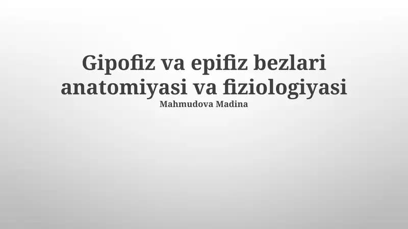 Gipofiz va epifiz bezlari anatomiyasi va fiziologiyasi