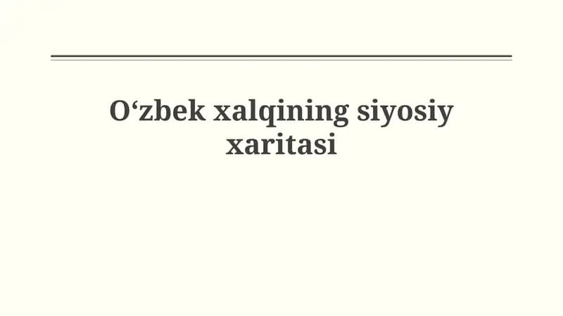 O'zbek xalqining siyosiy xaritasi