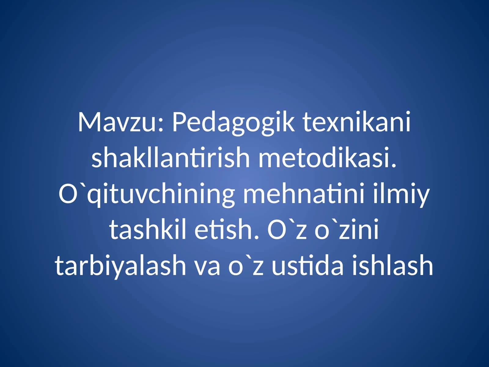 Pedagogik texnikani shakllantirish metodikasi.