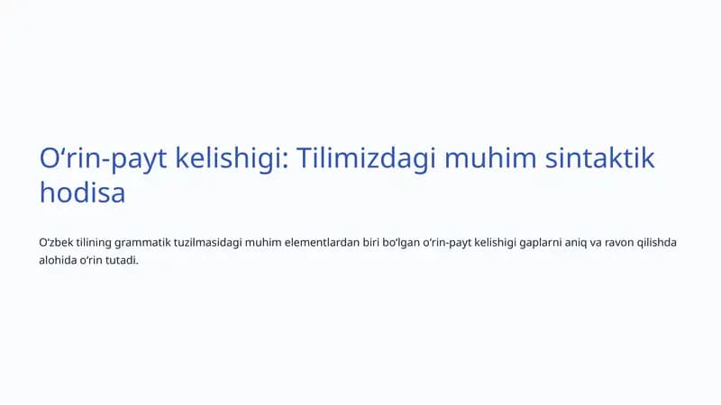 Oʻrin-payt kelishigi: Tilimizdagi muhim sintaktik hodisa