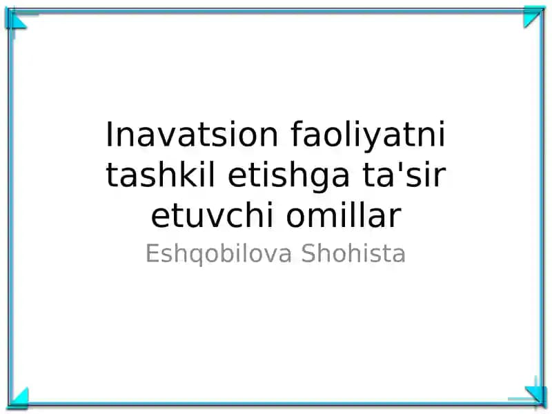Inavatsion faoliyatni tashkil etishga ta'sir etuvchi omillar