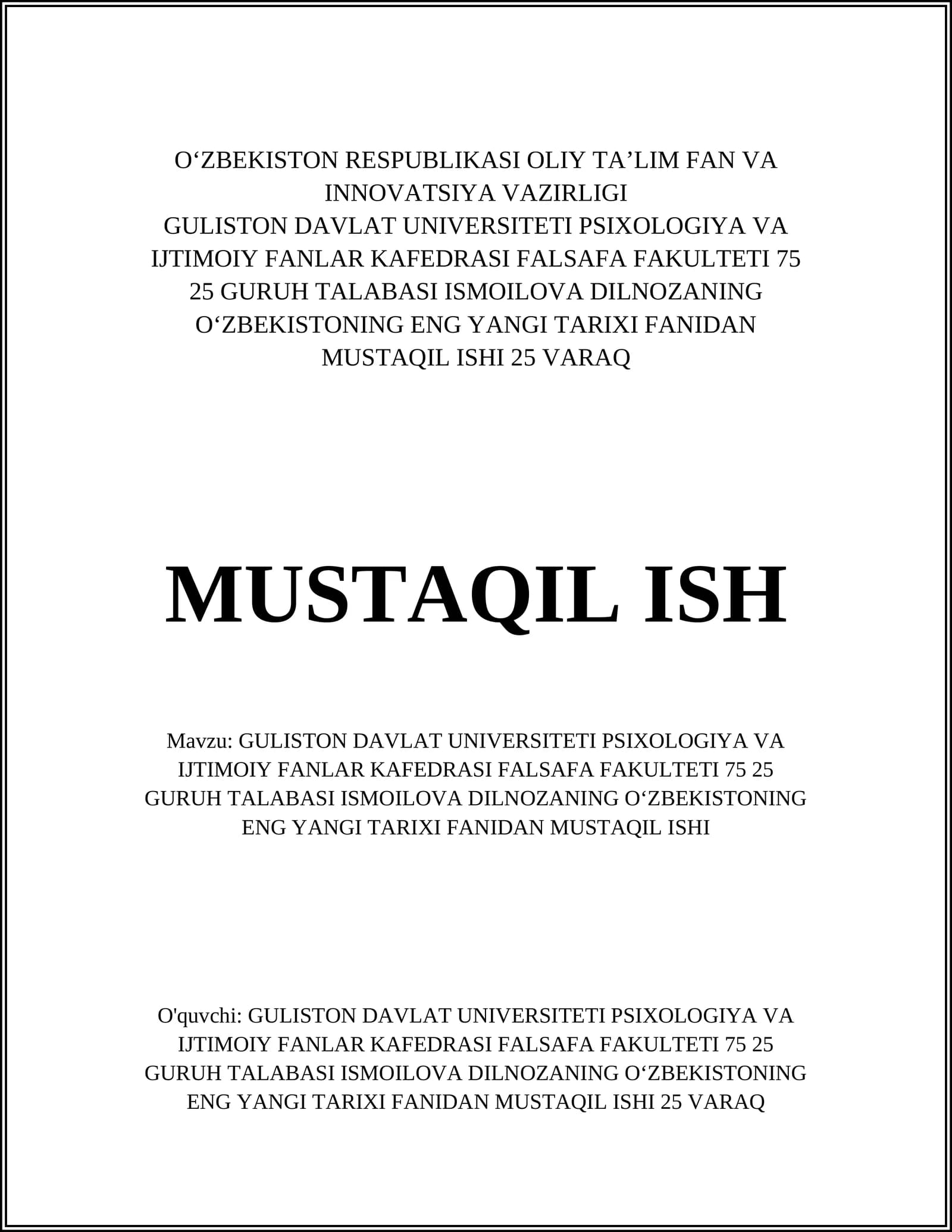 GULISTON DAVLAT UNIVERSITETI PSIXOLOGIYA VA IJTIMOIY FANLAR KAFEDRASI FALSAFA FAKULTETI 75 25 GURUH TALABASI ISMOILOVA DILNOZANING OʻZBEKISTONING ENG YANGI TARIXI FANIDAN MUSTAQIL ISHI
