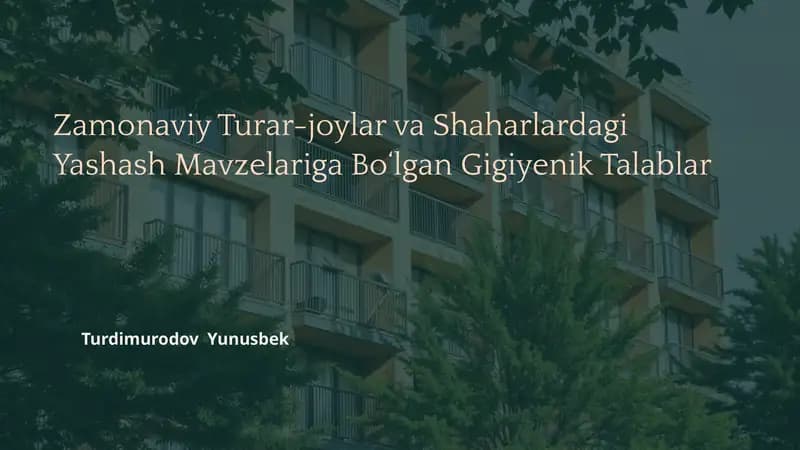Zamonaviy Turar-joylar va Shaharlardagi Yashash Mavzelariga Bo‘lgan Gigiyenik Talablar