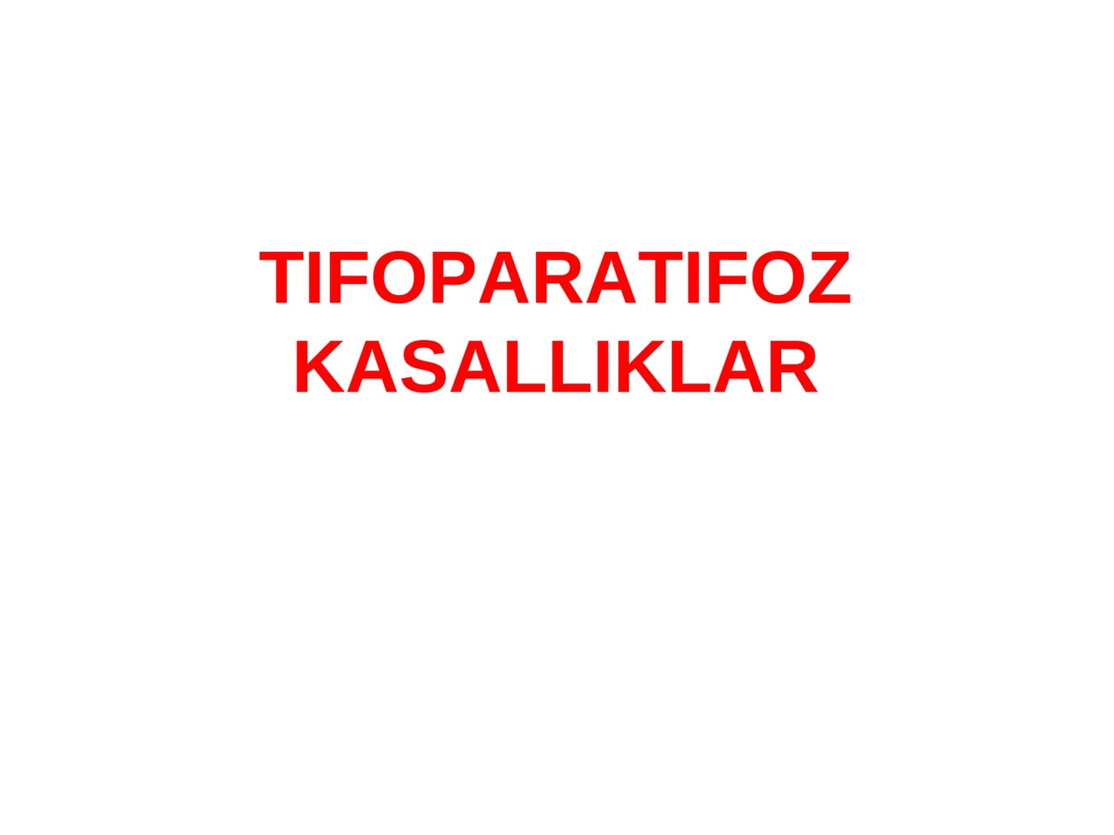 TIFOPARATIFOZ KASALLIKLAR