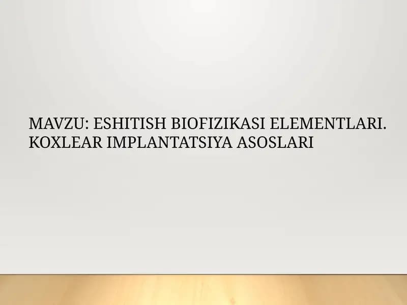 ESHITISH BIOFIZIKASI ELEMENTLARI. KOXLEAR IMPLANTATSIYA ASOSLARI