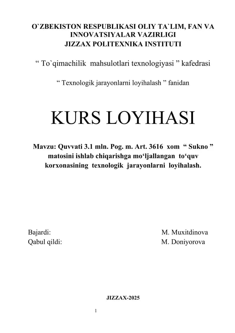 KURS ISHI                                                  Mavzu: Quvvati 3.1 mln. Pog. m. Art. 3616  xom  “ Sukno ”  matosini ishlab chiqarishga mo‘ljallangan  to‘quv korxonasining  texnologik  jarayonlarni  loyihalash.