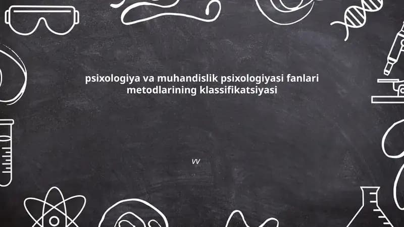 Psixologiya va muhandislik psixologiyasi fanlari metodlarining klassifikatsiyasi