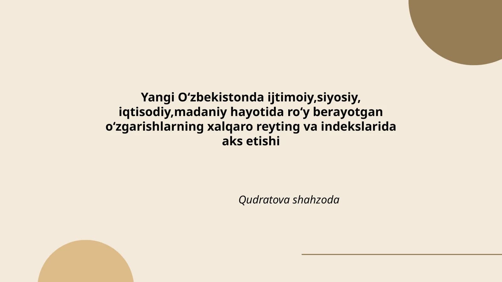 Yangi Oʻzbekistonda ijtimoiy,siyosiy, iqtisodiy,madaniy hayotida roʻy berayotgan oʻzgarishlarning xalqaro reyting va indekslarida aks etishi