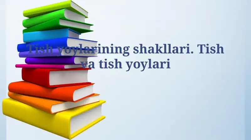 Tish yoylarining shakllari. Tish vatishyoylari