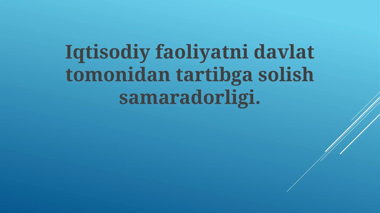 Iqtisodiy faoliyatni davlat tomonidan tartibga solish samaradorligi