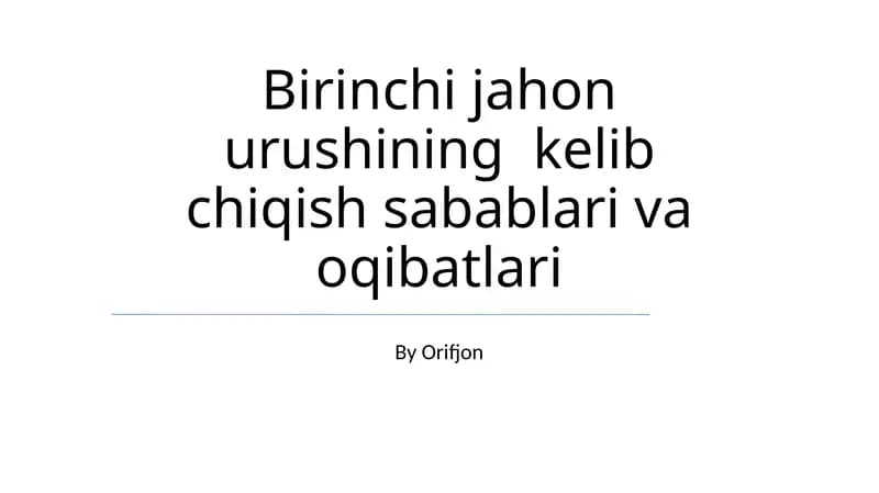 Birinchi jahon urushining kelib chiqish sabablari va oqibatlari