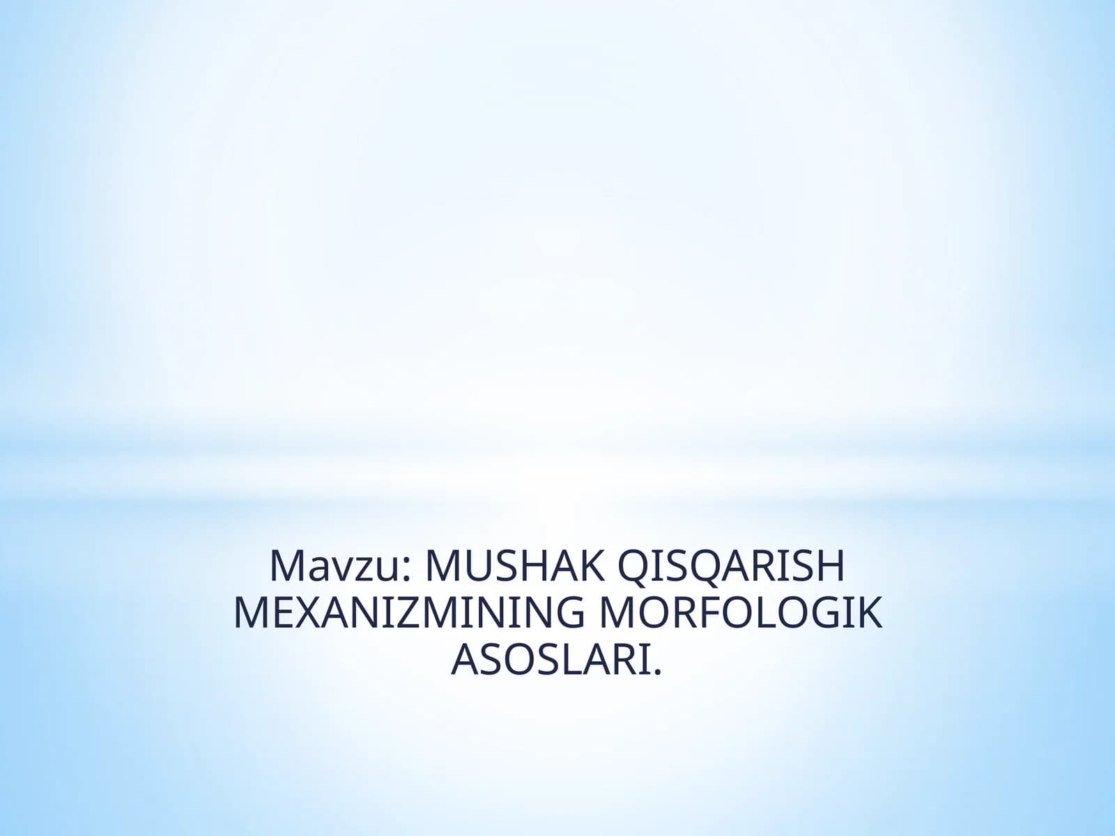 MUSHAK QISQARISH MEXANIZMINING MORFOLOGIK ASOSLARI
