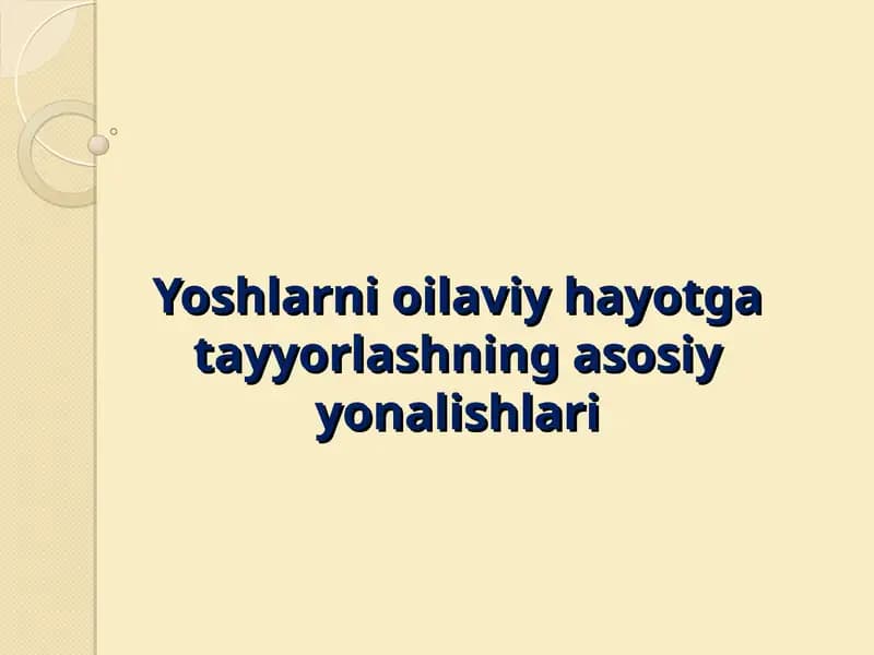 Yoshlarni oilaviy hayotga tayyorlashning asosiy yonalishlari