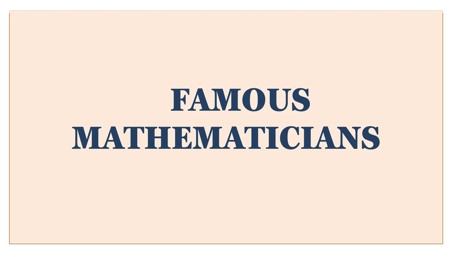 FAMOUS MATHEMATICIANS