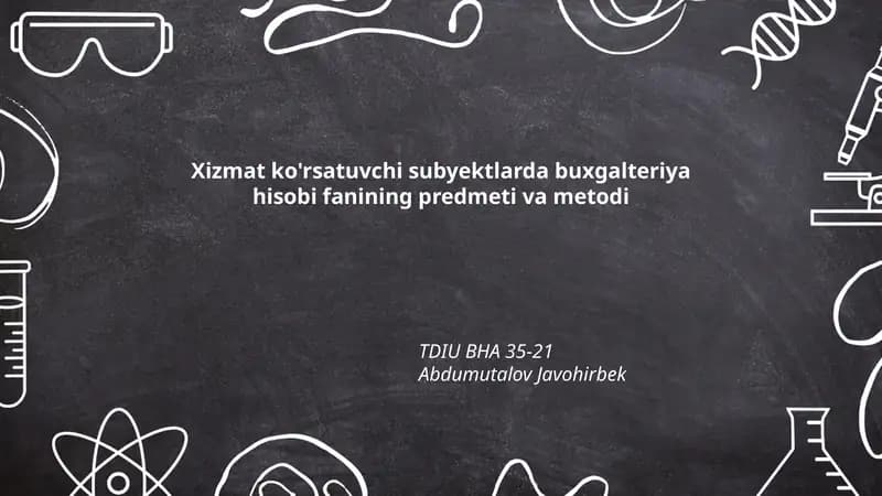Xizmat ko'rsatuvchi subyektlarda buxgalteriya hisobi fanining predmeti va metodi