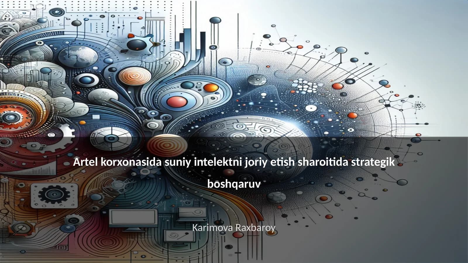 Artel korxonasida suniy intelektni joriy etish sharoitida strategik boshqaruv