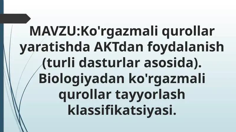 Ko'rgazmali qurollar yaratishda AKTdan foydalanish (turli dasturlar asosida).