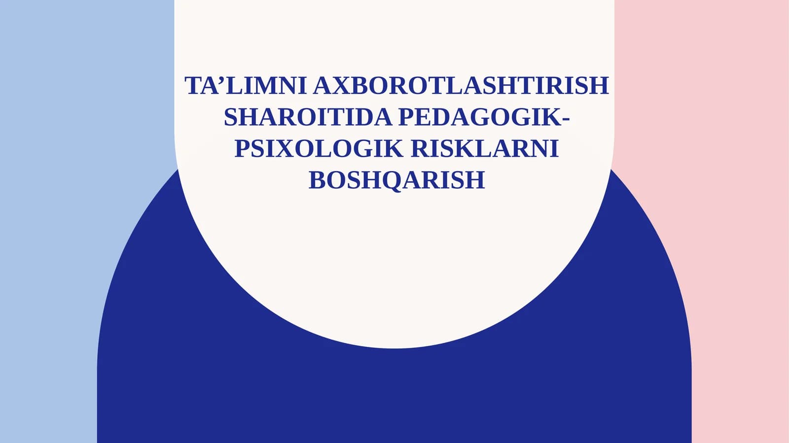 Ta’limni axborotlashtirish sharoitida pedagogik-psixologik risklarni boshqarish