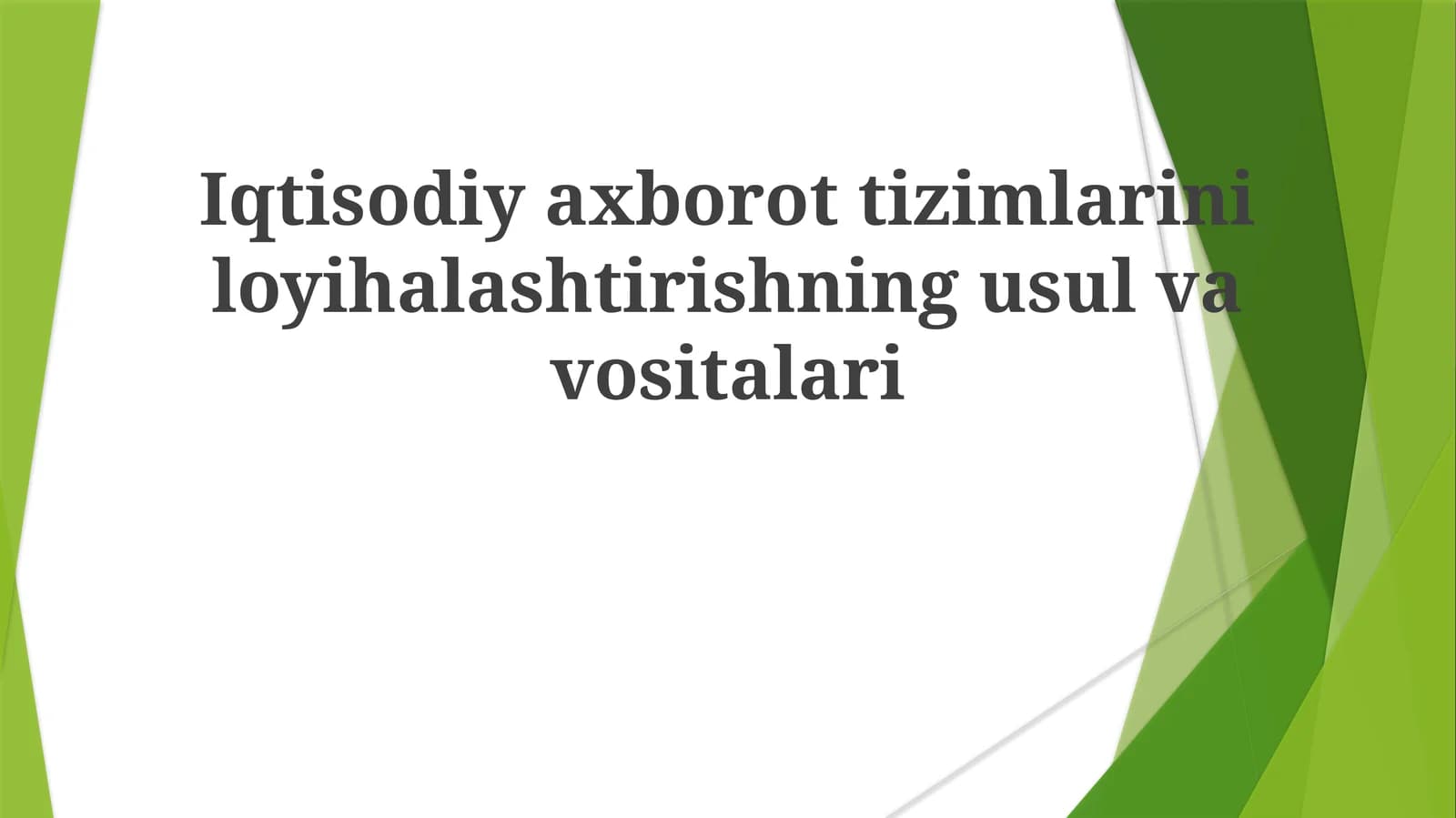 Iqtisodiyaxborottizimlariniloyihalashtirishningusulvavositalari