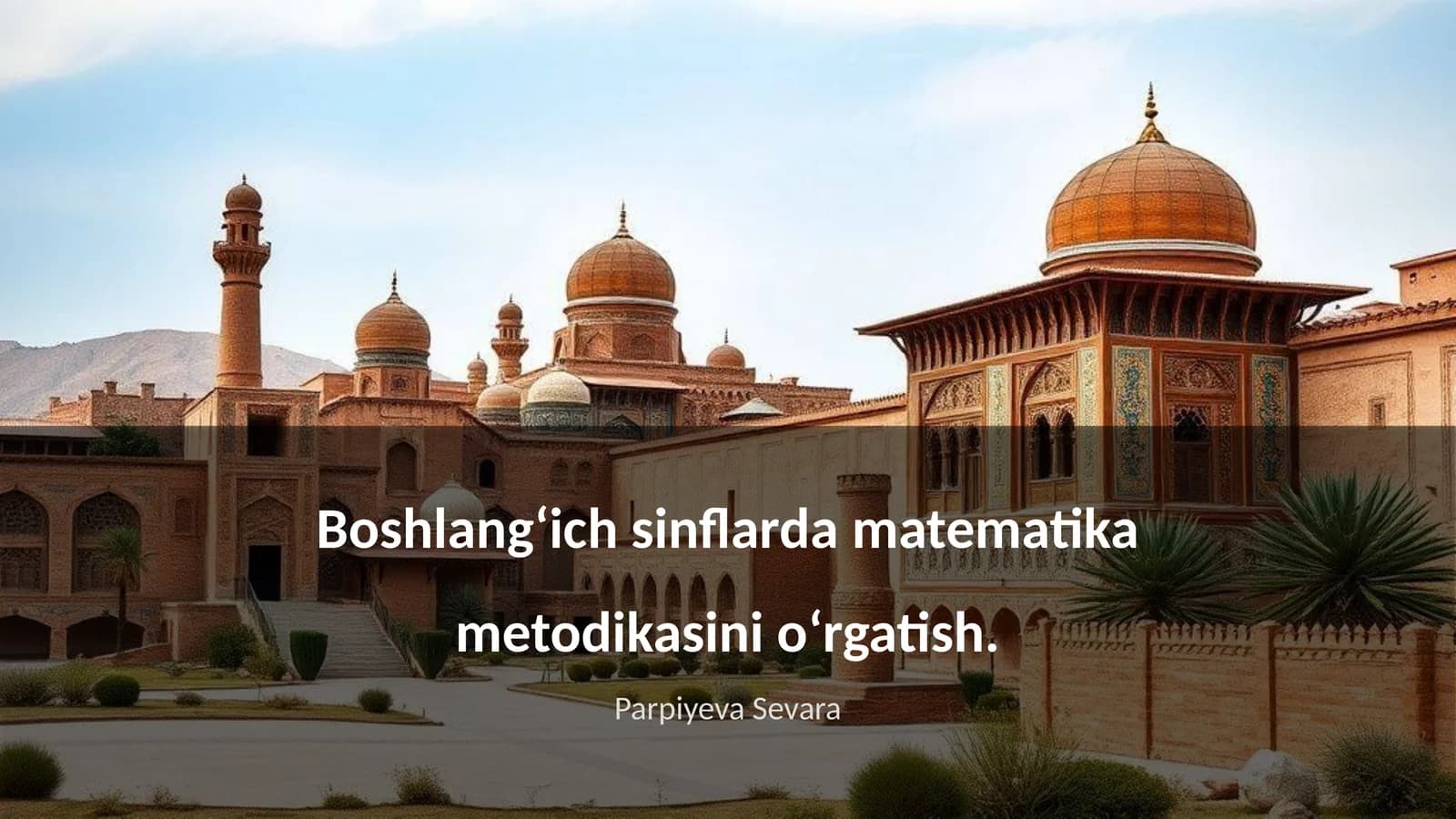 Boshlangʻich sinflarda matematika metodikasini oʻrgatish