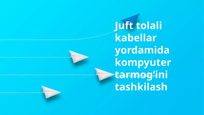 Juft tolali kabellar yordamida kompyuter tarmogʻini tashkilash