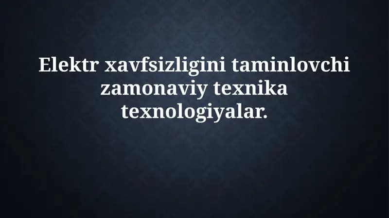 Zamonaviy elektr xavfsizligi texnologiyalari