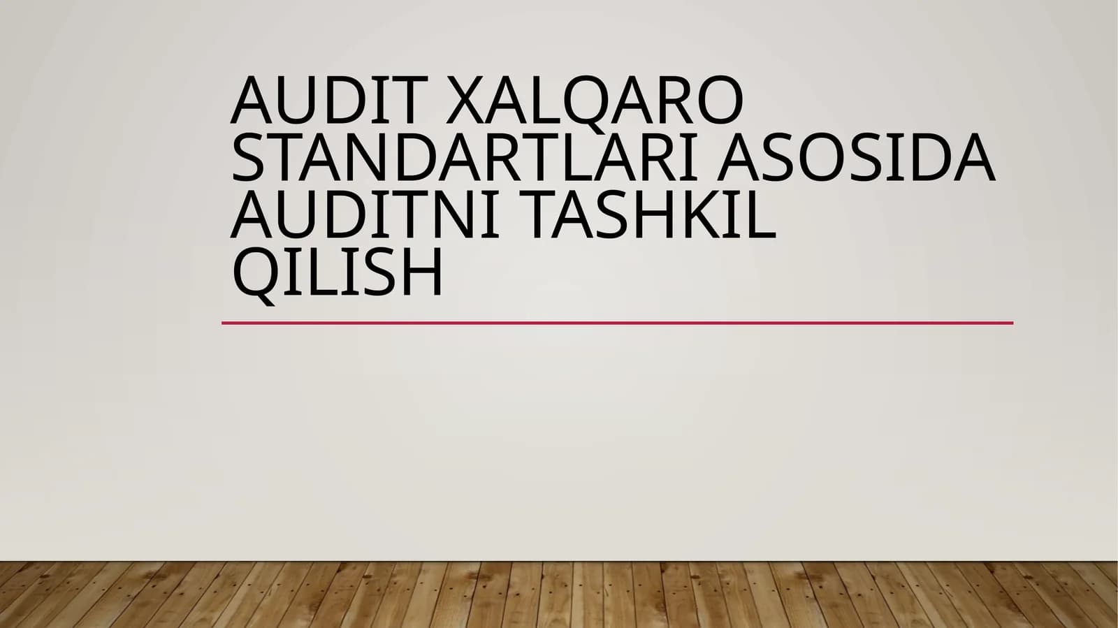 Audit xalqaro standartlari asosida auditni tashkil qilish