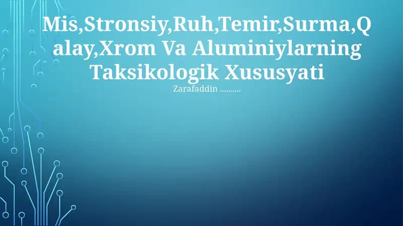 Mis,Stronsiy,Ruh,Temir,Surma,Qalay,Xrom Va Aluminiylarning Taksikologik Xususyati