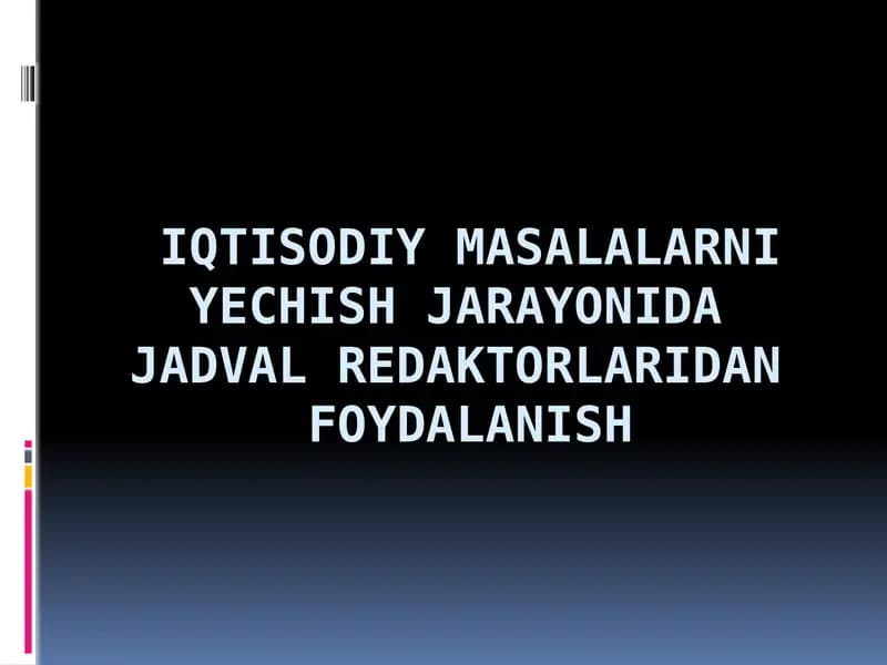 IQTISODIY MASALALARNI YECHISH JARAYONIDA  JADVAL REDAKTORLARIDAN  FOYDALANISH