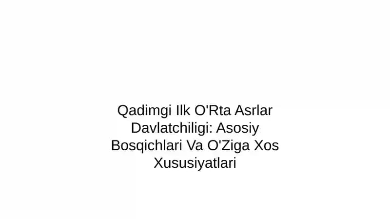 Qadimgi va Ilk O'rta Asrlar Davlatchiligi