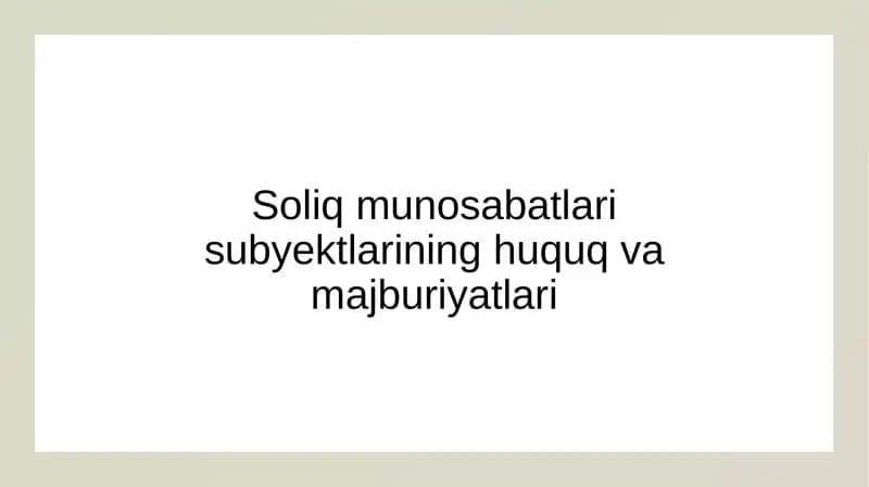 Soliq munosabatlari subyektlarining huquq va majburiyatlari