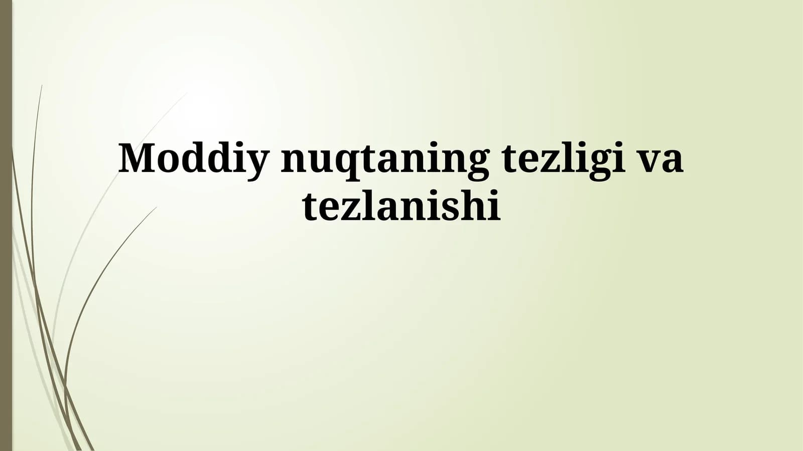 Moddiy nuqtaning tezligivatezlanishi