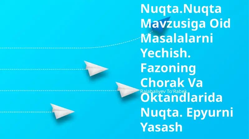 Nuqta.Nuqta Mavzusiga Oid Masalalarni Yechish