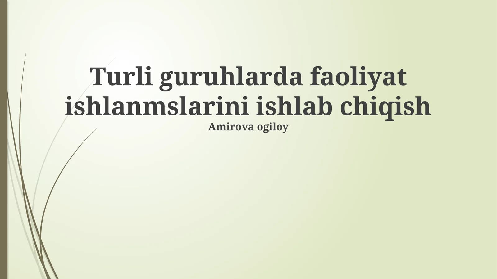 Turli guruhlarda faoliyat ishlanmslarini ishlab chiqish